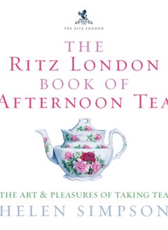 اشتري The Ritz London Book Of Afternoon Tea : The Art and Pleasures of Taking Tea في الامارات