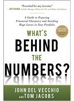 اشتري What`s Behind the Numbers?: A Guide to Exposing Financial Chicanery and Avoiding Huge Losses in Your Portfolio في مصر