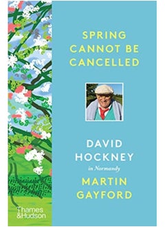 اشتري Spring Cannot be Cancelled : David Hockney in Normandy - A SUNDAY TIMES BESTSELLER في السعودية