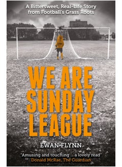 اشتري We are Sunday League : A Bittersweet, Real-Life Story from Football's Grass Roots في السعودية