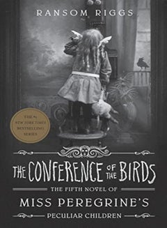 اشتري The Conference of the Birds: Miss Peregrine's Peculiar Children في الامارات
