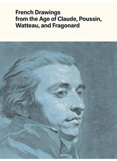 اشتري French Drawings from the Age of Claude, Poussin, Watteau, and Fragonard : Highlights from the Collection of the Harvard Art Museums في الامارات