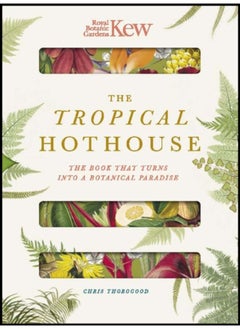 اشتري Royal Botanic Gardens Kew - The Tropical Hothouse : The book that turns into a botanical paradise في الامارات