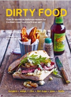 اشتري Dirty Food : 65 Deliciously Lip-Smacking Foods That Make You Crave More, from Sticky Wings and Ribs to Tasty Burgers, Fries and Pies في السعودية