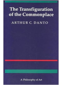 اشتري The Transfiguration of the Commonplace : A Philosophy of Art في الامارات