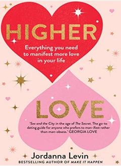 Buy Higher Love: Everything You Need To Manifest More Love In Your Life in UAE