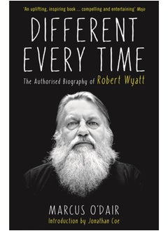 اشتري Different Every Time : The Authorised Biography of Robert Wyatt في السعودية