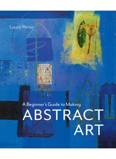 اشتري A Beginner's Guide to Making Abstract Art في الامارات