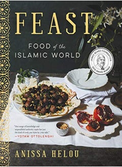 اشتري Feast Food Of The Islamic World by Anissa Helou Hardcover في الامارات