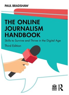 اشتري The Online Journalism Handbook : Skills to Survive and Thrive in the Digital Age في الامارات