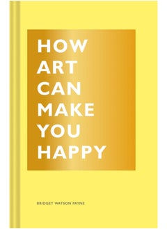 Buy How Art Can Make You Happy in Saudi Arabia