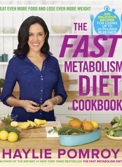 Buy The Fast Metabolism Diet Cookbook : Eat Even More Food and Lose Even More Weight in UAE