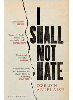 Buy I Shall Not Hate : A Gaza Doctor's Journey on the Road to Peace and Human Dignity in UAE