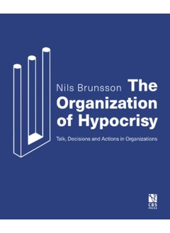 Buy The Organization Of Hypocrisy : Talk, Decisions And Actions In Organizations - Paperback in Saudi Arabia