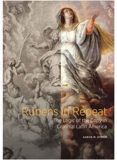 Buy Rubens in Repeat - The Logic of the Copy in Colonial Latin America in UAE