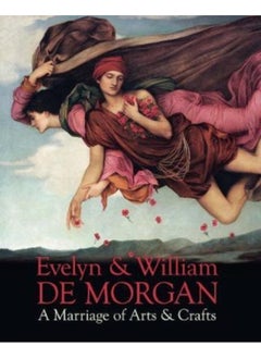 اشتري Evelyn & William De Morgan : A Marriage of Arts & Crafts في الامارات