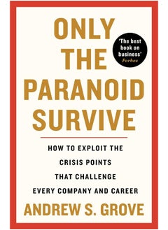 Buy Only the Paranoid Survive: How to Exploit the Crisis Points that Challenge Every Company and Career in UAE