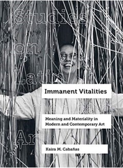 Buy Immanent Vitalities : Meaning and Materiality in Modern and Contemporary Art : 4 in Saudi Arabia