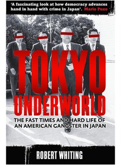 Buy Tokyo Underworld: The fast times and hard life of an American Gangster in Japan in UAE