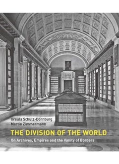 اشتري The Division of the World : On Archives, Empires and the Vanity of Borders في الامارات