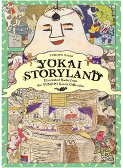 اشتري Yokai Storyland : Illustrated Books from the Yumoto Koichi Collection في السعودية