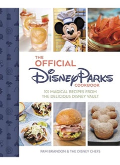 اشتري The Official Disney Parks Cookbook 101 Magical Recipes From The Delicious Disney Series By Brandon, Pam - The Disney Chefs Hardcover في الامارات