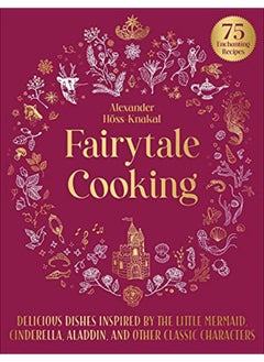 اشتري Fairytale Cooking Delicious Dishes Inspired By The Little Mermaid Cinderella Aladdin And Other C في الامارات