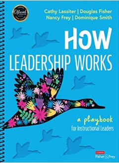 اشتري How Leadership Works A Playbook For Instructional Leaders by Lassiter, Cathy J. - Fisher, Douglas - Frey, Nancy - Smith, Dominique B. Paperback في الامارات