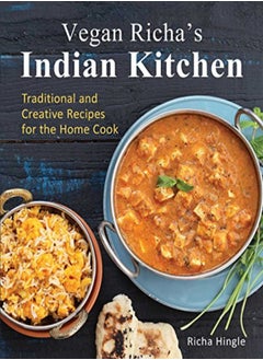 Buy Vegan Richa's Indian Kitchen: Traditional and Creative Recipes for the Home Cook in UAE