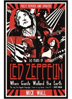 اشتري When Giants Walked the Earth : 50 years of Led Zeppelin. The fully revised and updated biography. في السعودية