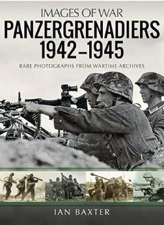 اشتري Panzergrenadiers 1942-1945 : Rare Photographs from Wartime Archives في السعودية