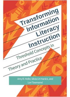 Buy Transforming Information Literacy Instruction  Threshold Concepts in Theory and Practice  Ed   1 in Egypt