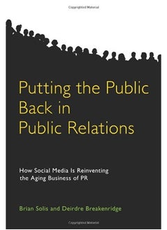 Buy Putting the Public Back in Public Relations: How Social Media is Reinventing the Aging Business of P in UAE