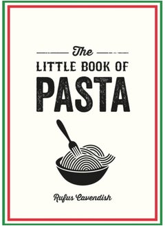 اشتري The Little Book of Pasta : A Pocket Guide to Italy's Favourite Food, Featuring History, Trivia, Recipes and More في السعودية