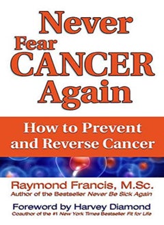 Buy Never Fear Cancer Again by Raymond Francis, MSc Paperback in UAE