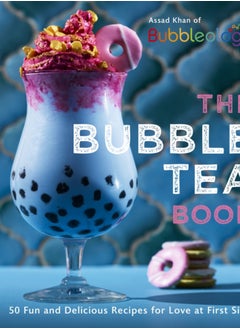 اشتري The Bubble Tea Book : 50 Fun and Delicious Recipes for Love at First Sip! في السعودية