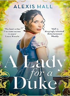 Buy A Lady For A Duke A Swoonworthy Historical Romance From The Bestselling Author Of Boyfriend Materia by Hall, Alexis Paperback in UAE