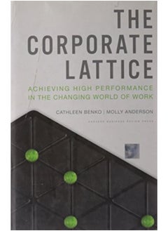 اشتري The Corporate Lattice: Achieving High Performance In the Changing World of Work في مصر