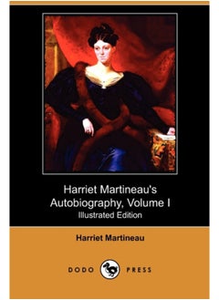 Buy Harriet Martineau's Autobiography, Volume I (Illustrated Edition) (Dodo Press) in Saudi Arabia