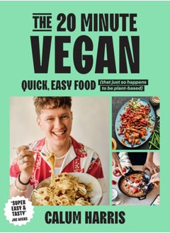 اشتري The 20-Minute Vegan : Quick, Easy Food (That Just So Happens to be Plant-based) في السعودية