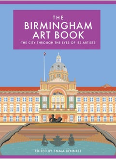 اشتري The Birmingham Art Book : The City Through the Eyes of its Artists في السعودية