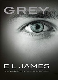 Buy Grey Fifty Shades Of Grey As Told By Christian by James, E L Paperback in UAE