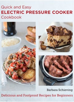 Buy Quick and Easy Electric Pressure Cooker Cookbook : Delicious and Foolproof Recipes for Beginners in Saudi Arabia