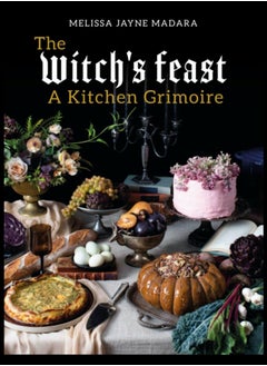 اشتري The Witch's Feast : A Kitchen Grimoire في السعودية