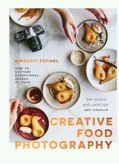 Buy Creative food photography : How to capture exceptional images of food in UAE