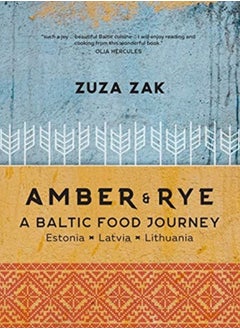 اشتري Amber & Rye : A Baltic food journey Estonia Latvia Lithuania في السعودية