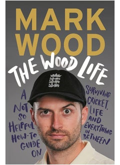 Buy The Wood Life: WINNER OF THE 2023 SPORTS BOOK AWARDS SPORTS ENTERTAINMENT BOOK OF THE YEAR in UAE