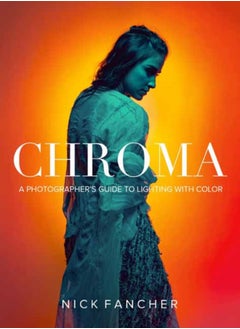 اشتري Chroma : A Photographer's Guide to Lighting with Color في الامارات