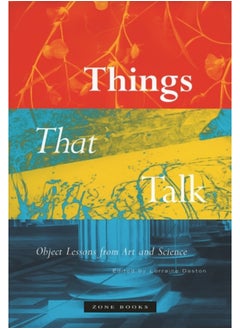 Buy Things that Talk : Object Lessons from Art and Science in Saudi Arabia