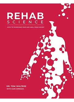 Buy Rehab Science: How to Overcome Pain and Heal from Injury in UAE